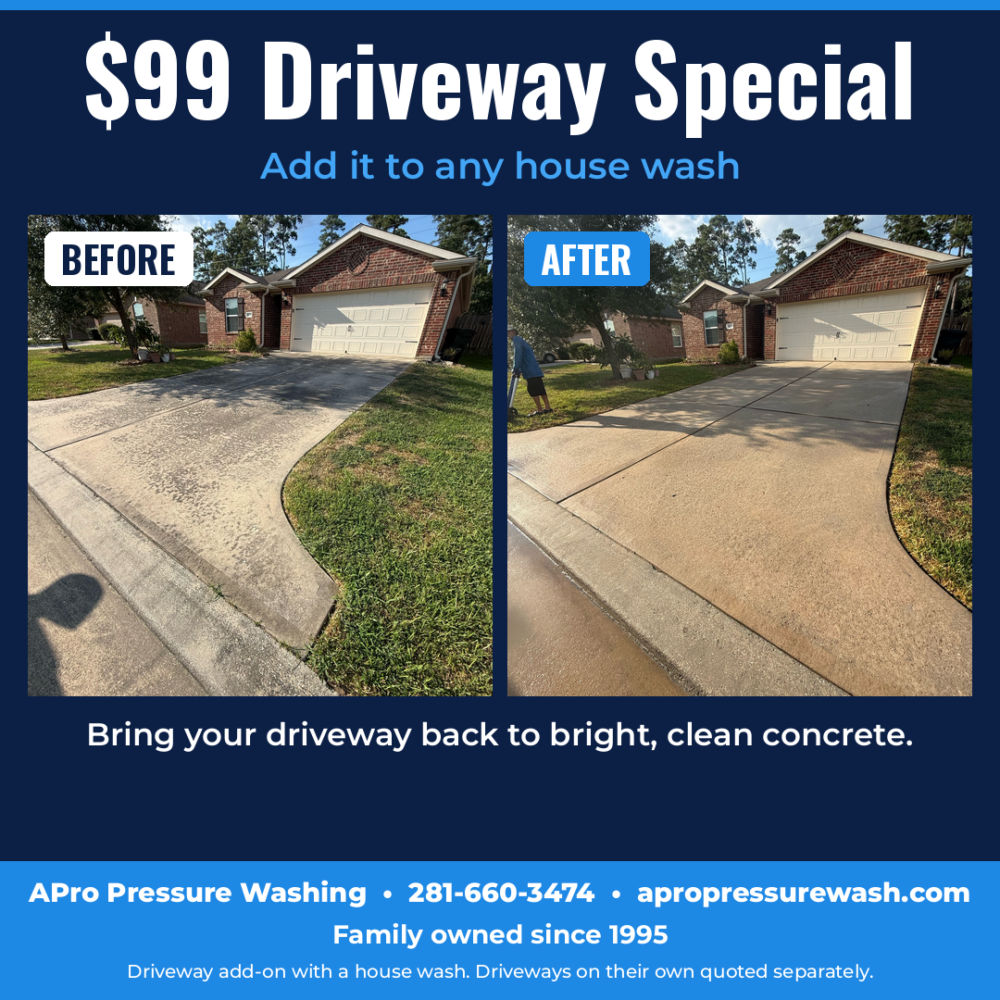 Before-and-after photos of a concrete driveway in front of a brick house with a white garage door. In the before photo, the driveway is blotchy and grimy. In the after photo, it's power washed bright and even. Text reads: $99 Driveway Special, add it to any house wash. APro Pressure Washing, 281-660-3474, apropressurewash.com, family owned since 1995.